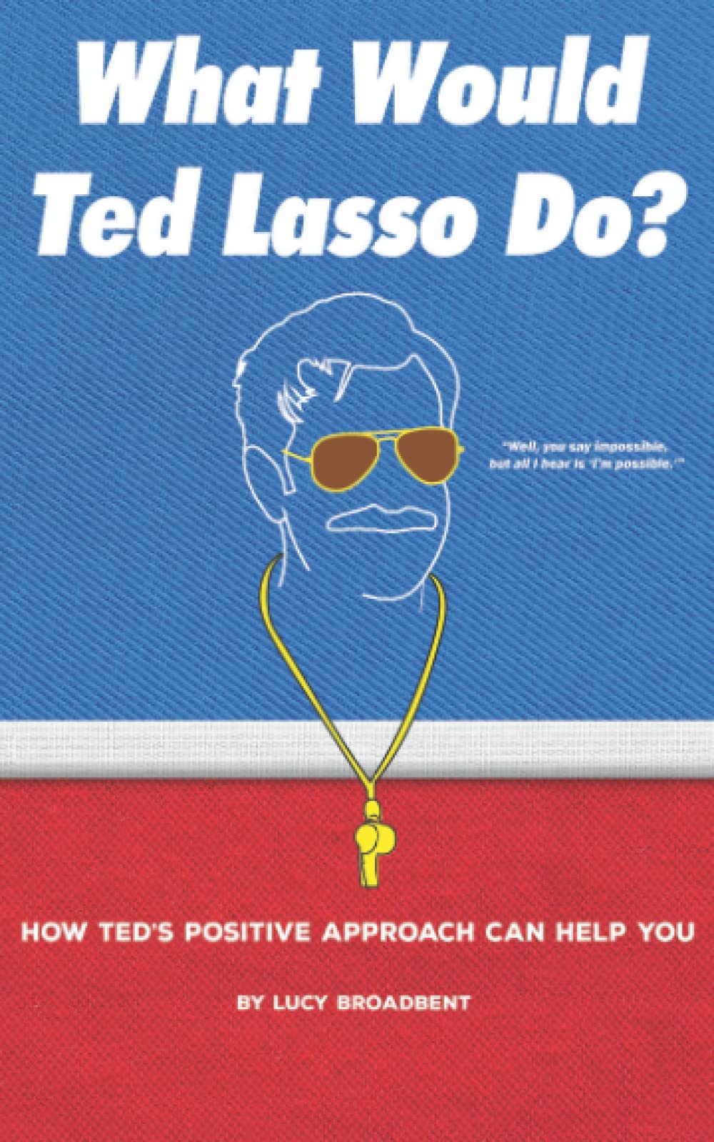 What Would Ted Lasso Do?